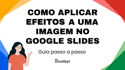 Instruções sobre como criar efeitos de imagem no Google Slides