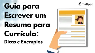 Como escrever um resumo de currículo (dicas e exemplos)