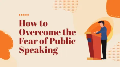 How to Overcome the Fear of Public Speaking